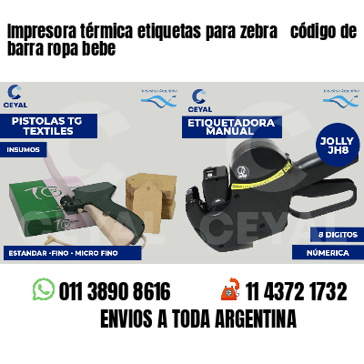 Impresora térmica etiquetas para zebra  código de barra ropa bebe